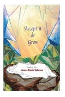 Accept It & Grow