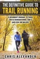 The Definitive Guide to Trail Running