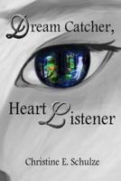 Dream Catcher, Heart Listener
