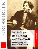 Das Recht Auf Faulheit (Grossdruck)