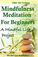 Mindful Meditation for Beginners - Mindfulness Meditation