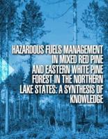 Hazardous Fuels Management in Mixed Red Pine and Eastern White Pine Forest in the Northern Lake States
