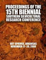 Proceedings of the 15th Biennial Southern Silvicultural Research Conference