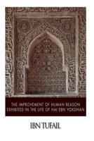 The Improvement of Human Reason Exhibited in the Life of Hai Ebn Yokdhan