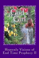 "God's Girl" Heavenly Visions of End Time Prophecy