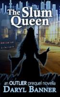 The Slum Queen (An Outlier Prequel Novella)
