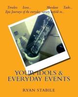 Your Idols & Everyday Events