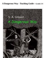 A Dangerous Way - Teaching Guide