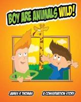 Boy Are Animals Wild!