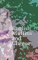 English Muffins and Cheese: a book of poetry