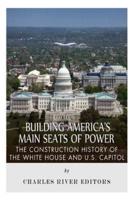 Building America's Main Seats of Power