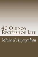 40 Quinoa Recipes for Life