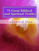 75 Great Biblical and Spiritual Truths