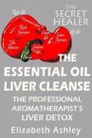 The Essential Oil Liver Cleanse
