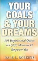 Your Goals & Your Dreams