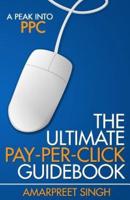 The Ultimate Pay-Per-Click Guidebook