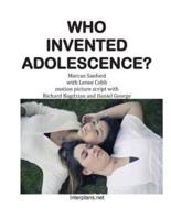 Who Invented Adolescence?