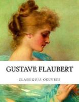 Gustave Flaubert, Classiques Oeuvres