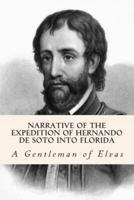 Narrative of the Expedition of Hernando De Soto Into Florida