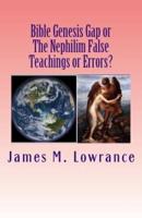 Bible Genesis Gap or The Nephilim False Teachings or Errors?