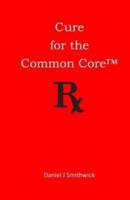 Cure for the Common Core