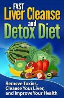 FAST Liver Cleanse and Detox Diet