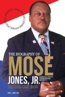 The Biography of Mose Jones Jr., Lawrence County Commissioner District 1: A seed of the foot soldiers Bloody Sunday march and the Voting Rights Act of 1965