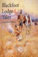 Blackfoot Lodge Tales