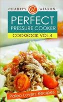 Perfect Pressure Cooker Cookbook