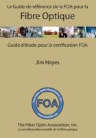 Le Guide De Référence De La FOA Pour La Fibre Optique Et Et Guide D'étude Pour La Certification FOA