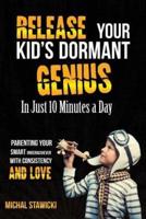 Release Your Kid's Dormant Genius In Just 10 Minutes a Day