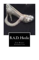 B.A.D. Heels