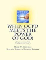 When Ocpd Meets the Power of God!