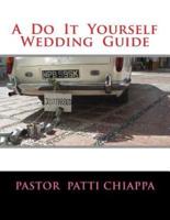 A Do It Yourself Wedding Guide