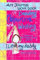 Art Journal Work Book I Love My Daddy