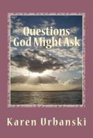 Questions God Might Ask