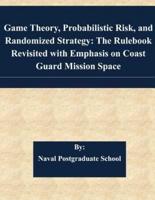 Game Theory, Probabilistic Risk, and Randomized Strategy