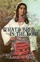What?s Bred in the Bone