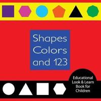 Shapes Colors and 123 Educational Look & Learn Book for Children