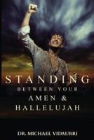 Standing Between Your Amen & Hallelujah