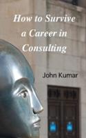 How to Survive a Career in Consulting