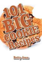 101 BIG COOKIE Recipes