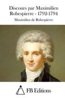 Discours Par Maximilien Robespierre - 1792-1794