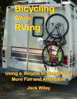 Bicycling While RVing: Using a Bicycle to Make RVing More Fun and Affordable