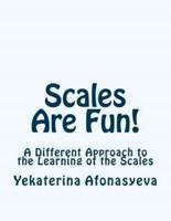 Scales Are Fun!