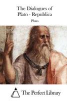 The Dialogues of Plato - Republica