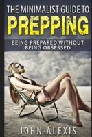 The Minimalist Guide To Prepping