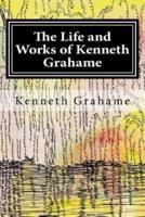 The Life and Works of Kenneth Grahame