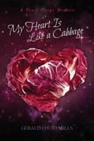 My Heart Is Like a Cabbage