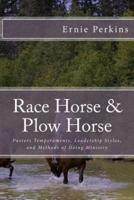 Race Horse & Plow Horse
